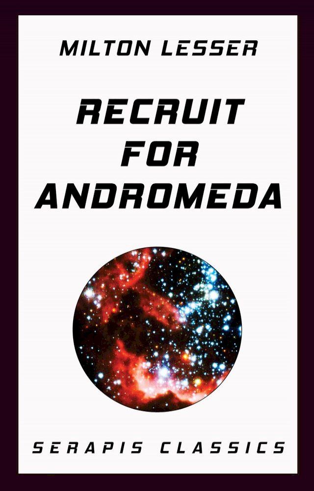  Recruit for Andromeda (Serapis Classics)(Kobo/電子書)