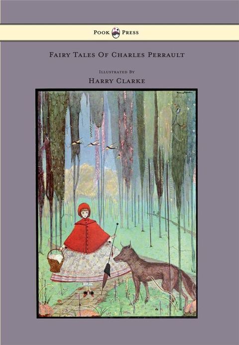 Fairy Tales of Charles Perrault - Illustrated by Harry Clarke(Kobo/電子書)