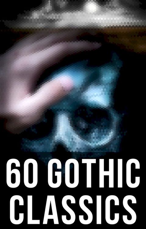 60 Gothic Classics(Kobo/電子書)