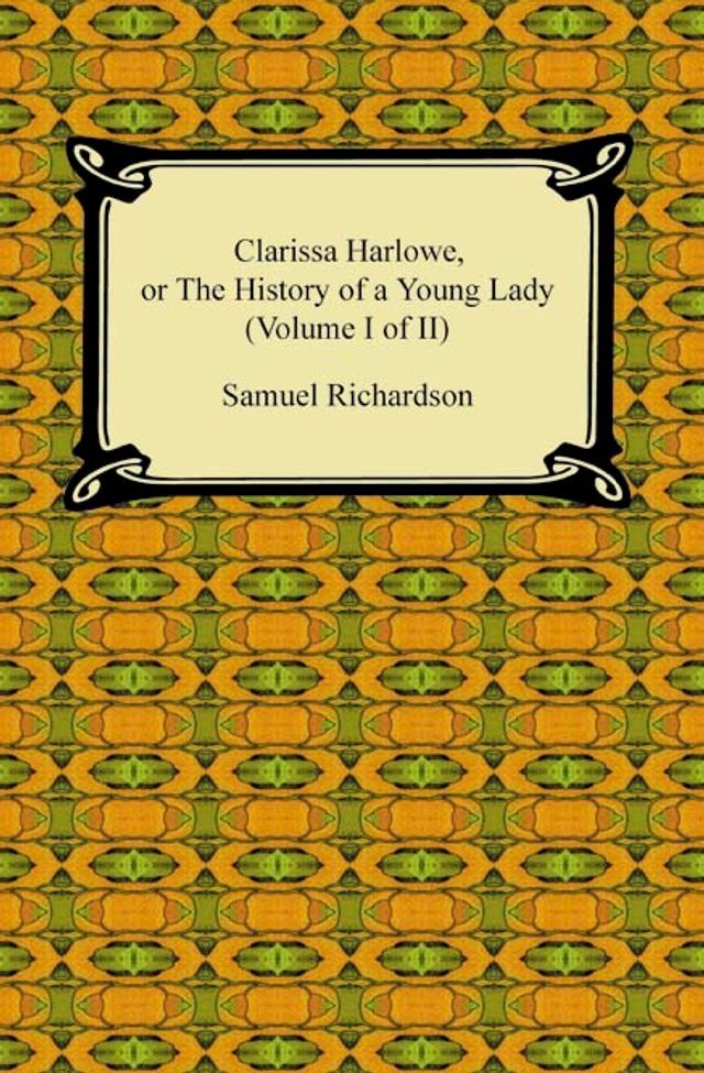  Clarissa Harlowe, or the History of a Young Lady (Volume I of II)(Kobo/電子書)