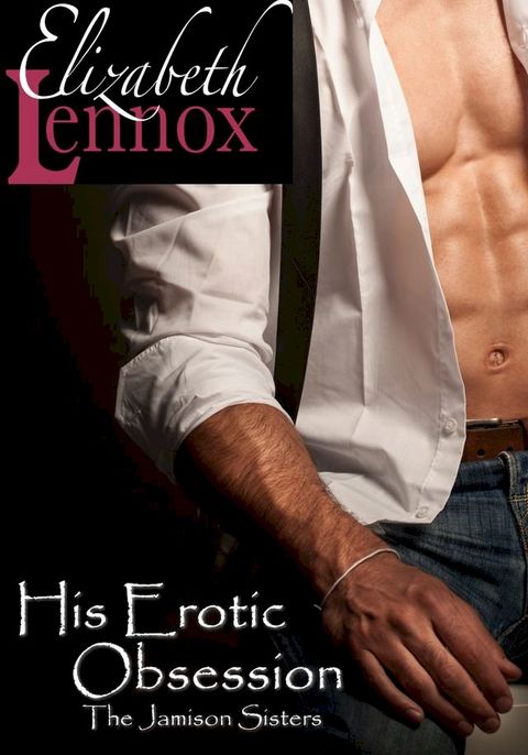 His Erotic Obsession(Kobo/電子書)