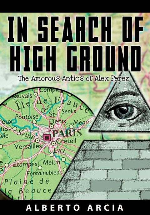 In Search of High Ground: The Amorous Antics of Alex Perez(Kobo/電子書)