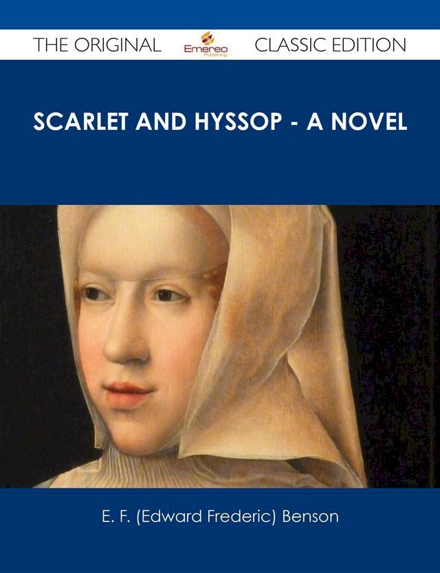  Scarlet and Hyssop - A Novel - The Original Classic Edition(Kobo/電子書)