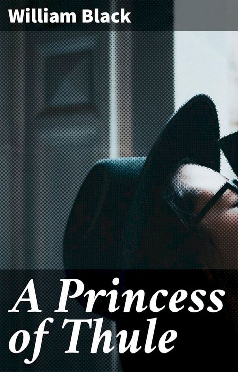 A Princess of Thule(Kobo/電子書)