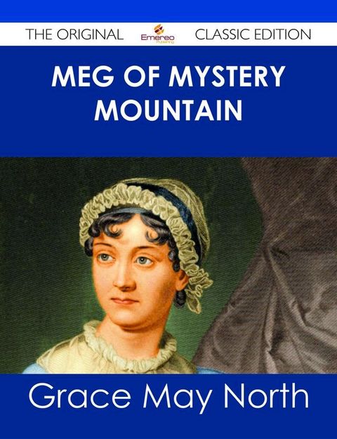 Meg of Mystery Mountain - The Original Classic Edition(Kobo/電子書)