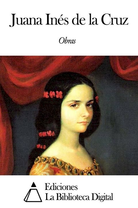 Obras de Juana In&eacute;s de la Cruz(Kobo/電子書)