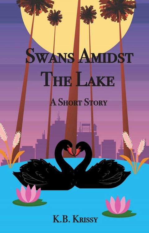 Swans Amidst the Lake(Kobo/電子書)