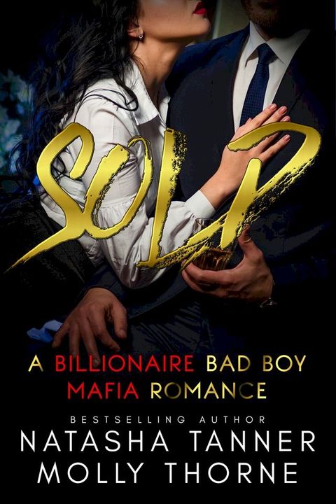 Sold: a Billionaire Bad Boy Mafia Romance(Kobo/電子書)