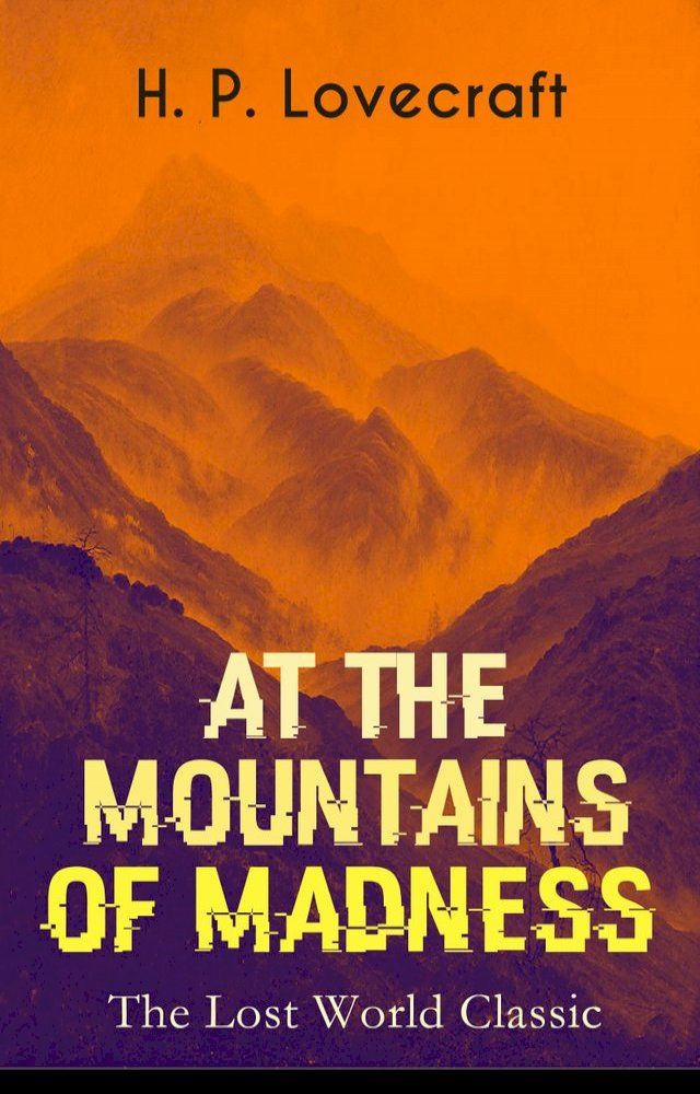  AT THE MOUNTAINS OF MADNESS (The Lost World Classic)(Kobo/電子書)