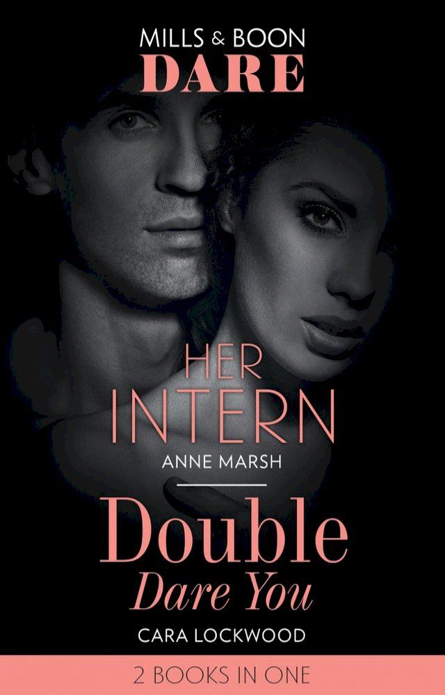  Her Intern / Double Dare You: Her Intern / Double Dare You (Mills & Boon Dare)(Kobo/電子書)