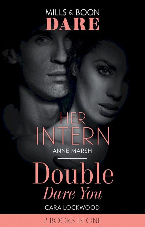 Her Intern / Double Dare You: Her Intern / Double Dare You (Mills & Boon Dare)(Kobo/電子書)