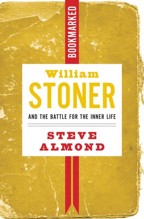 William Stoner and the Battle for the Inner Life: Bookmarked(Kobo/電子書)