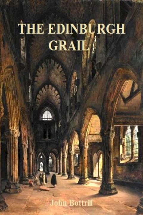 The Edinburgh Grail: a Scottish romance(Kobo/電子書)