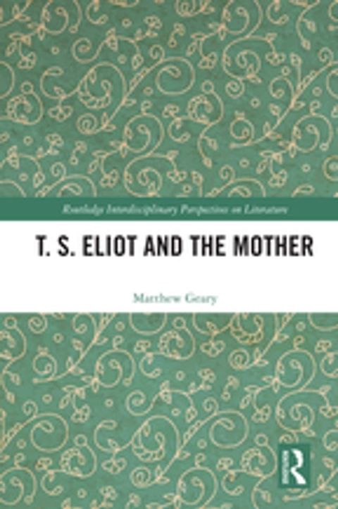 T. S. Eliot and the Mother(Kobo/電子書)