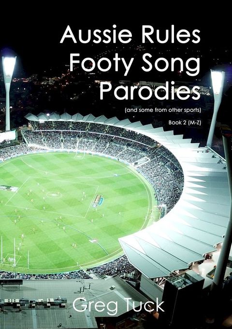 Aussie Rules Footy Song Parodies Book 2 (M-Z)(Kobo/電子書)