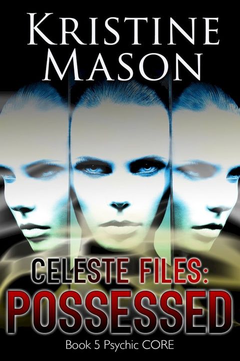 Celeste Files: Possessed(Kobo/電子書)