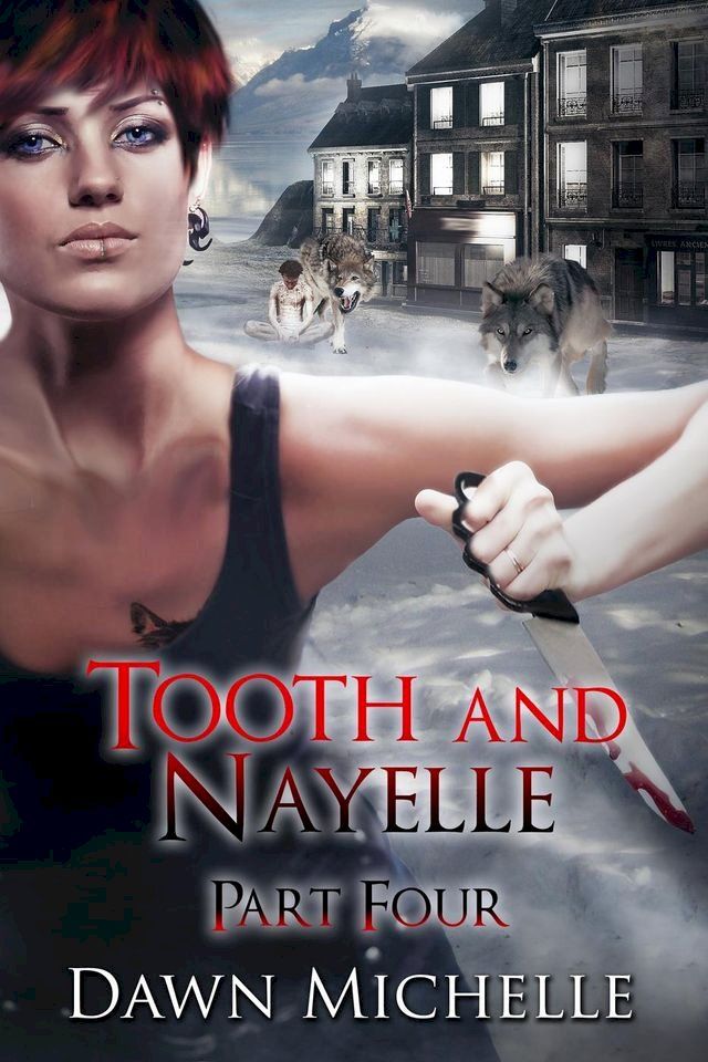  Tooth and Nayelle - Part Four(Kobo/電子書)