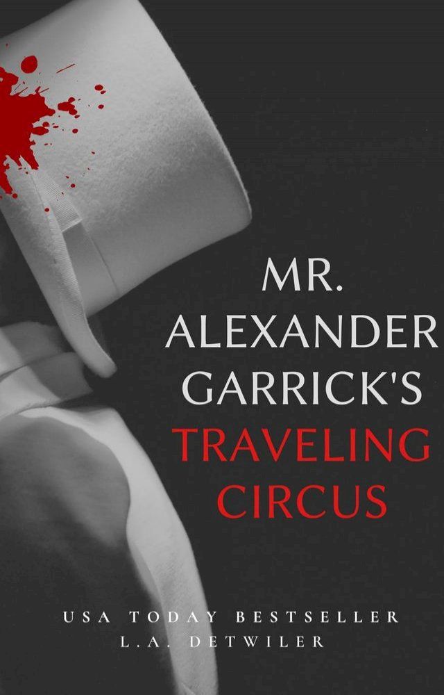  Mr. Alexander Garrick's Traveling Circus(Kobo/電子書)