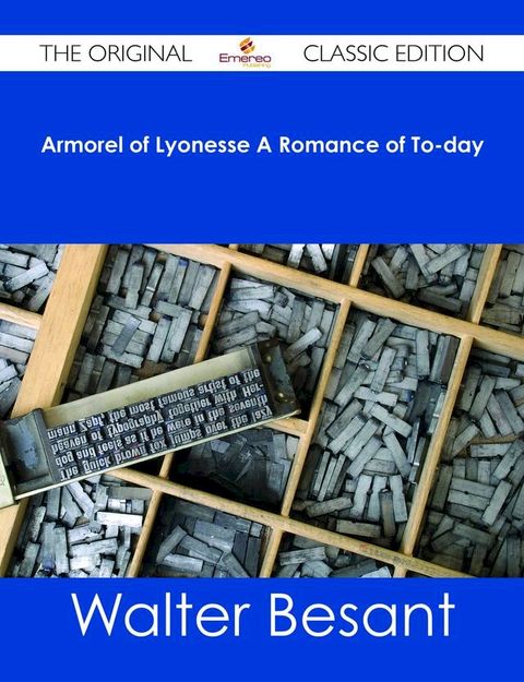 Armorel of Lyonesse A Romance of To-day - The Original Classic Edition(Kobo/電子書)