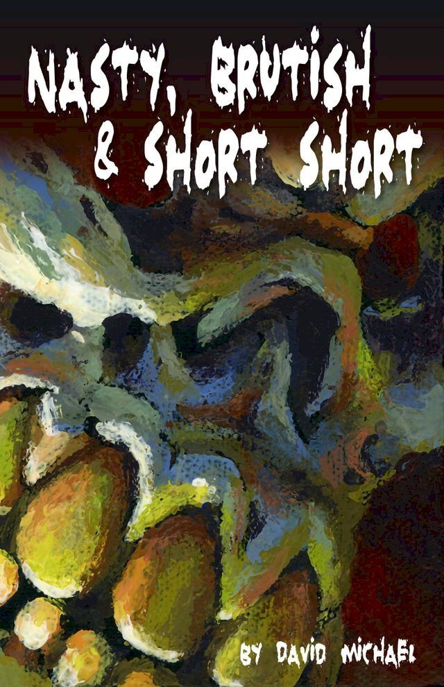  Nasty, Brutish & Short Short(Kobo/電子書)