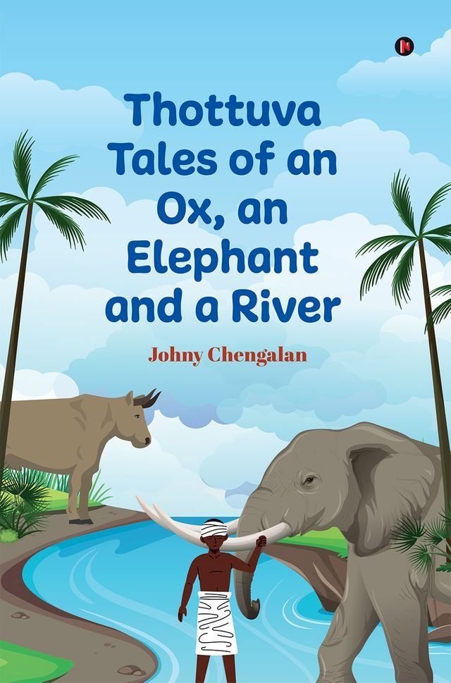  Thottuva Tales of an Ox, an Elephant and a River(Kobo/電子書)