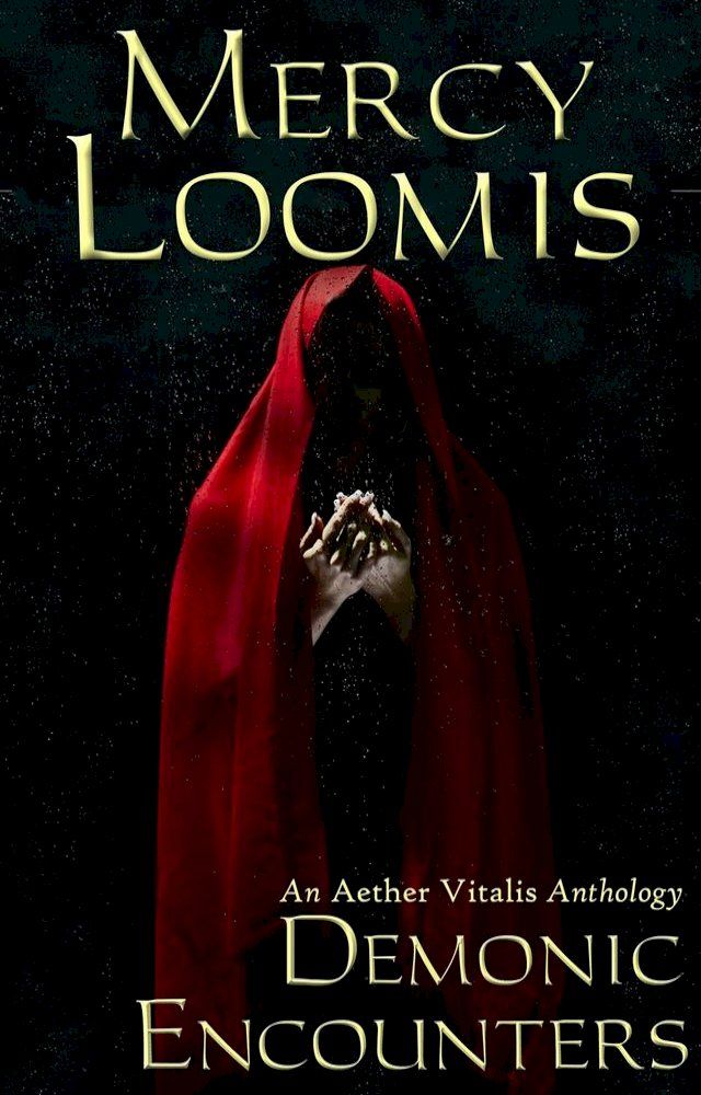  Demonic Encounters: An Aether Vitalis Anthology(Kobo/電子書)