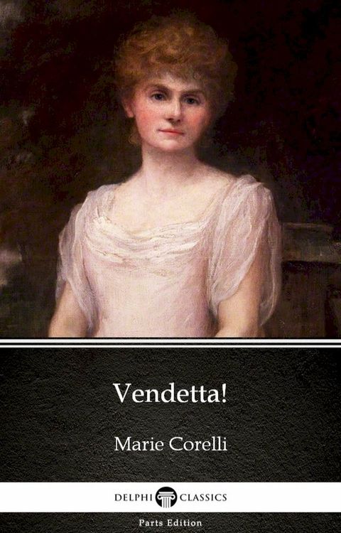 Vendetta! by Marie Corelli - Delphi Classics (Illustrated)(Kobo/電子書)