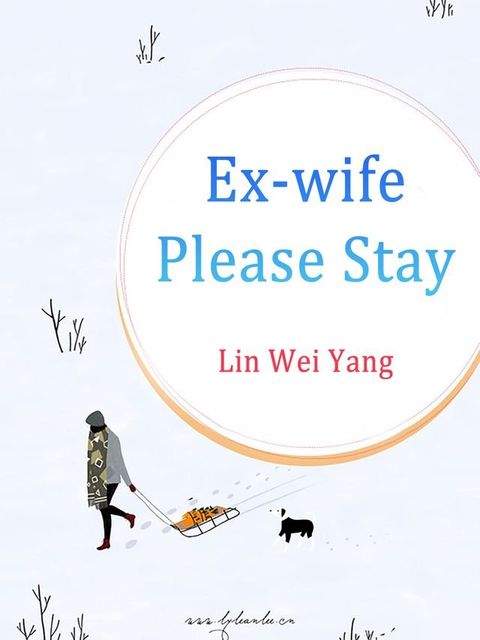 Ex-wife, Please Stay(Kobo/電子書)