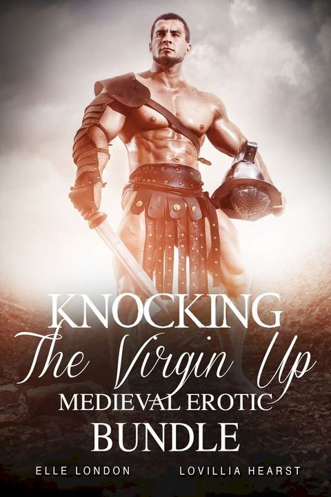 Knocking The Virgin Up Medieval Erotic Bundle(Kobo/電子書)