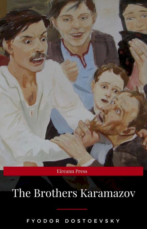 The Brothers Karamazov: A Novel in Four Parts With Epilogue(Kobo/電子書)