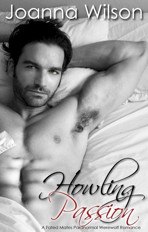 Howling Passion - A Fated Mates Paranormal Werewolf Romance(Kobo/電子書)