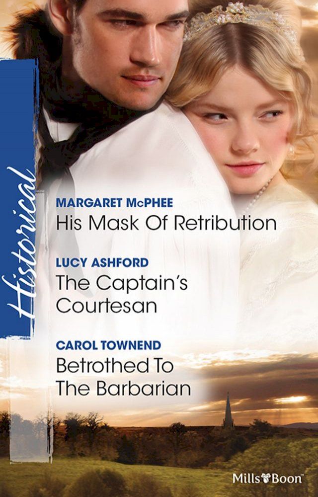  His Mask Of Retribution/The Captain's Courtesan/Betrothed To The Barbarian(Kobo/電子書)