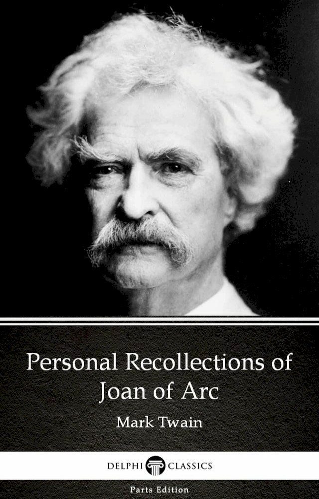  Personal Recollections of Joan of Arc by Mark Twain (Illustrated)(Kobo/電子書)