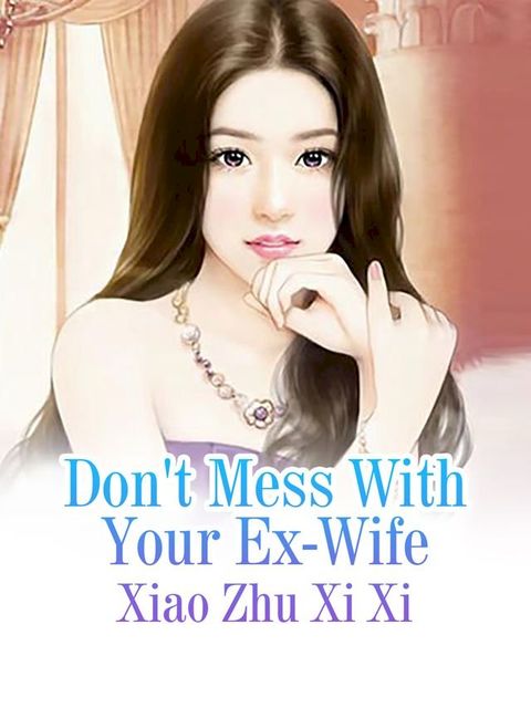 Don't Mess With Your Ex-Wife(Kobo/電子書)