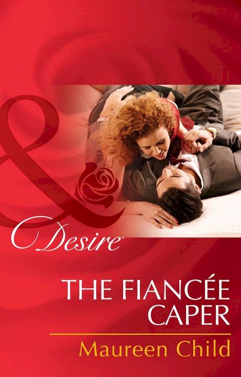 The Fianc&eacute;e Caper (Mills & Boon Desire)(Kobo/電子書)