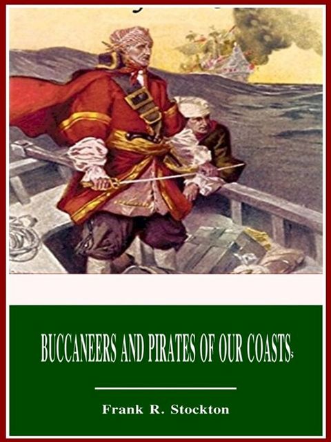 Buccaneers and Pirates of Our Coasts(Kobo/電子書)