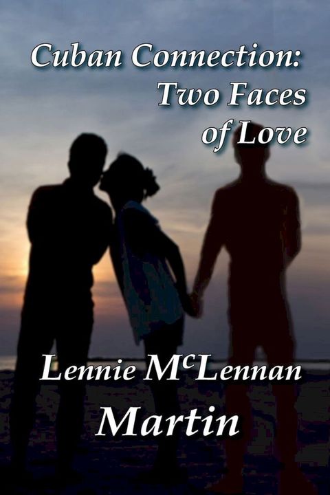 Cuban Connection: Two Faces of Love(Kobo/電子書)