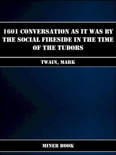 1601 Conversation as it was by the Social Fireside in The Time of The Tudors(Kobo/電子書)