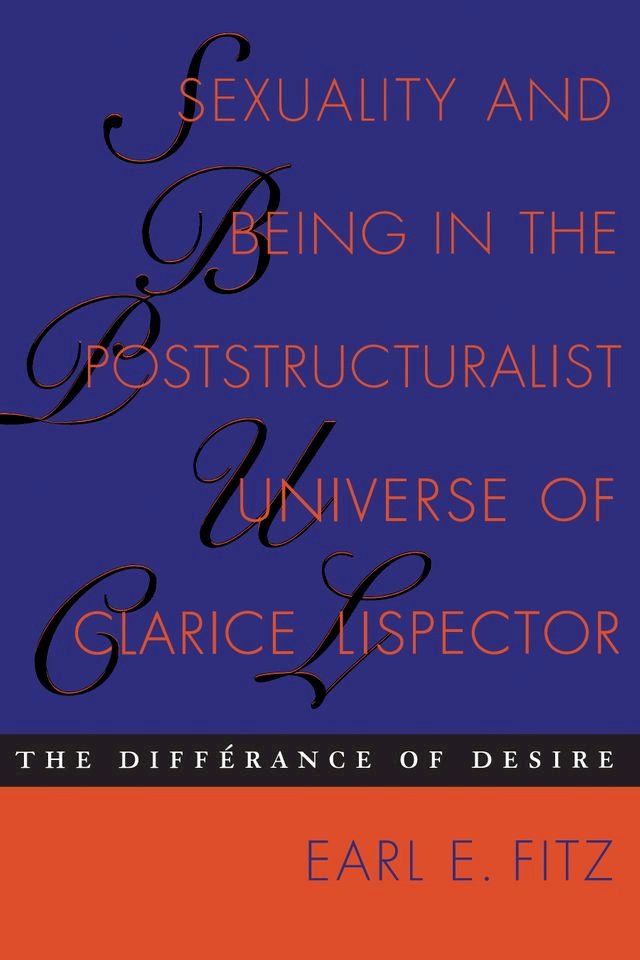  Sexuality and Being in the Poststructuralist Universe of Clarice Lispector(Kobo/電子書)