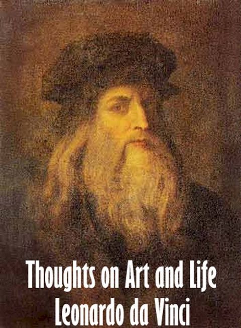 LEONARDO DA VINCI THOUGHTS ON ART AND LIFE, (The humanists' library, ed. by Lewis Einstein)(Kobo/電子書)