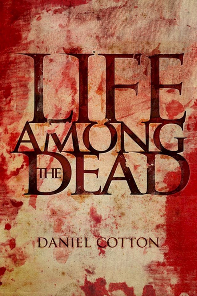  Life Among the Dead(Kobo/電子書)