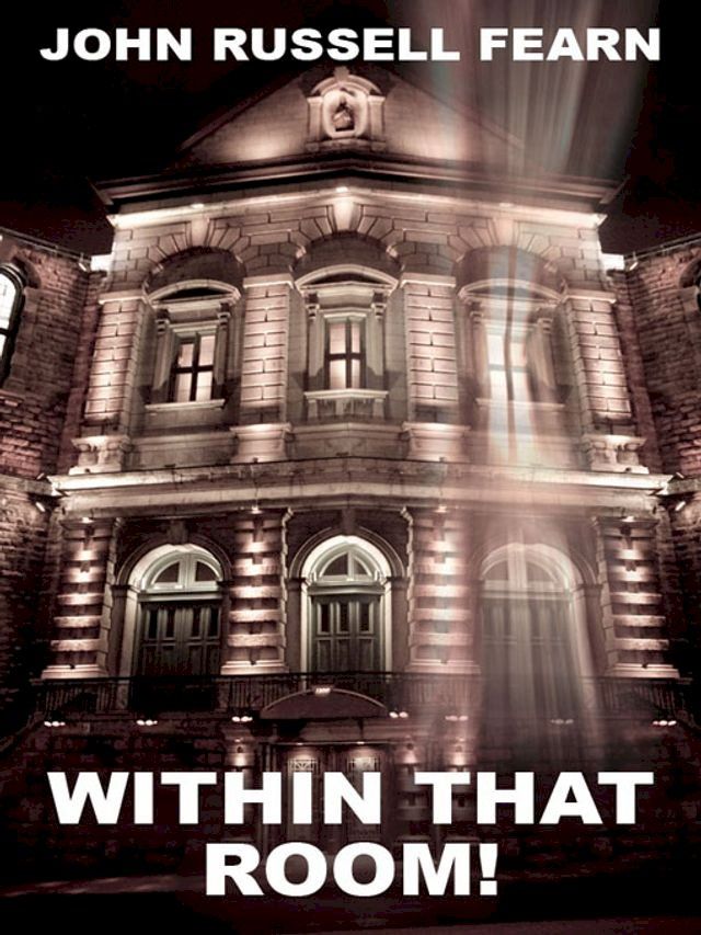  Within That Room!: A Tale of Horror(Kobo/電子書)