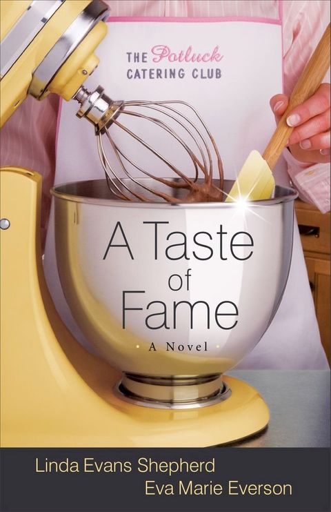 Taste of Fame, A (The Potluck Catering Club Book #2)(Kobo/電子書)