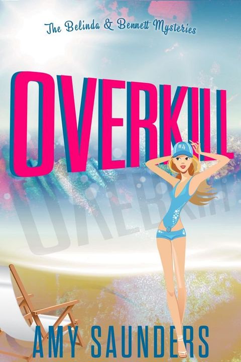 Overkill (The Belinda & Bennett Mysteries, Book Four)(Kobo/電子書)