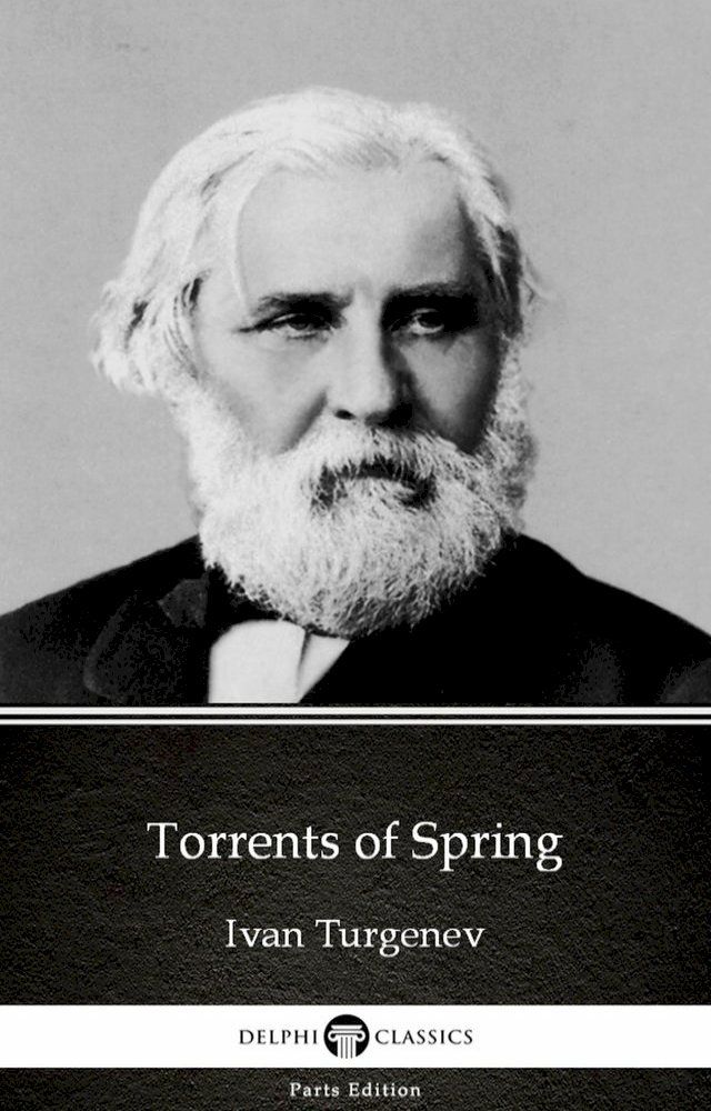  Torrents of Spring by Ivan Turgenev - Delphi Classics (Illustrated)(Kobo/電子書)