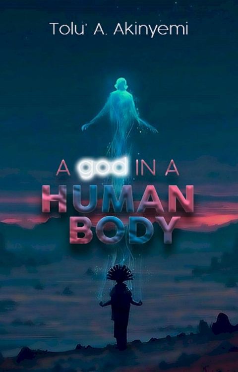 A god in a Human Body(Kobo/電子書)