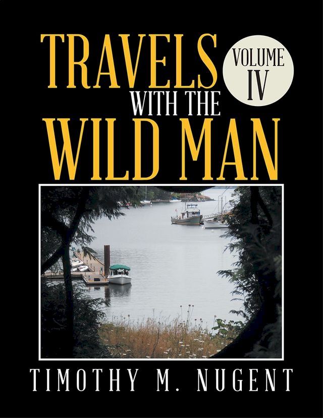  Travels with the Wild Man Volume Iv(Kobo/電子書)