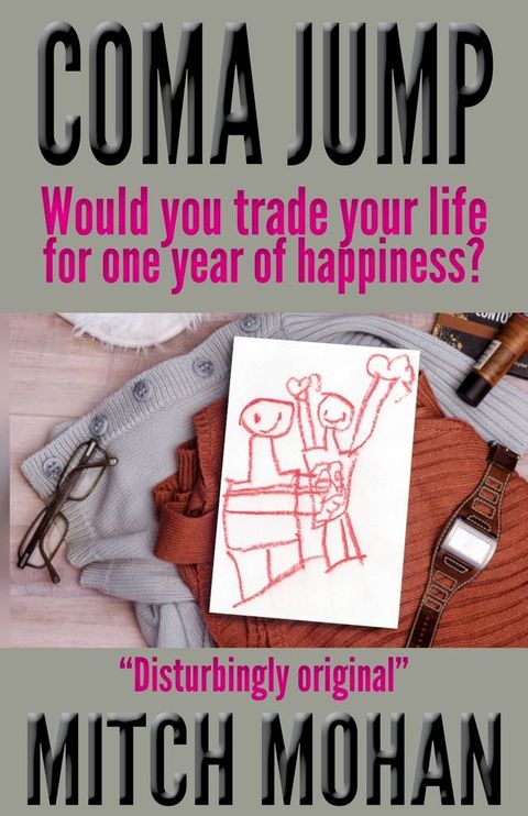 Coma Jump: Would you trade your life for a year of happiness?(Kobo/電子書)