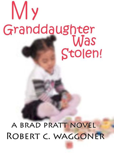 My Granddaughter was Stolen!(Kobo/電子書)