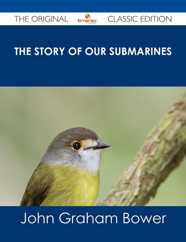  The Story of Our Submarines - The Original Classic Edition(Kobo/電子書)